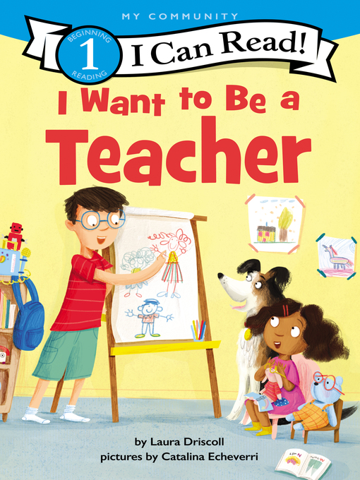 Laura Driscoll创作的I Want to Be a Teacher作品的详细信息 - 可供借阅